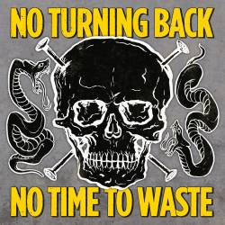 No Turning Back : No Time to Waste